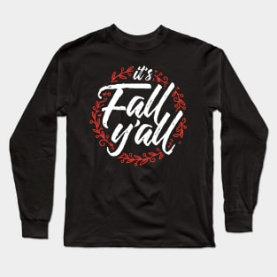 It's Fall Y'all Long Sleeve T-Shirt